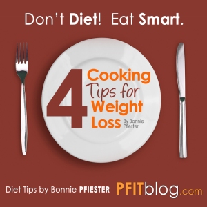 4 Cooking Tips for Weight Loss